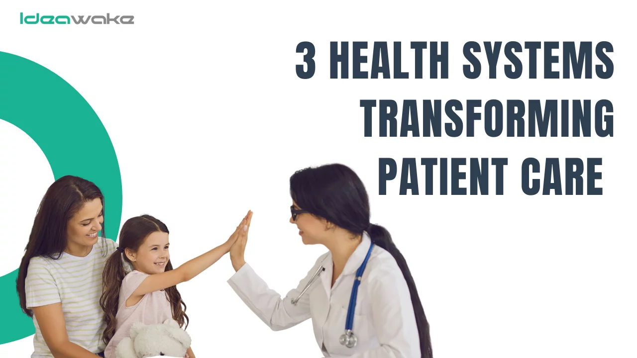 3 Health Systems Transforming Patient Care