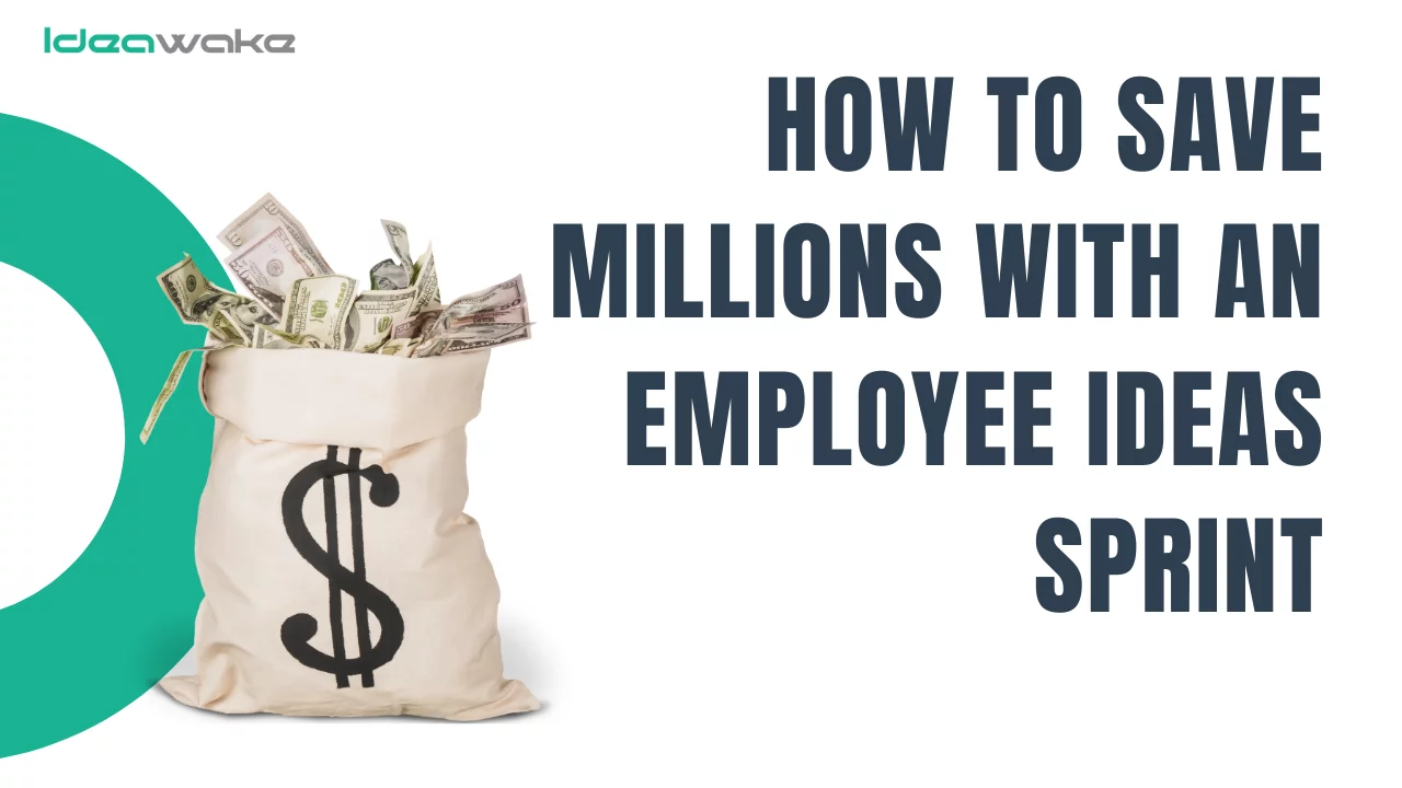 How to Save Millions with an Employee Ideas Sprint